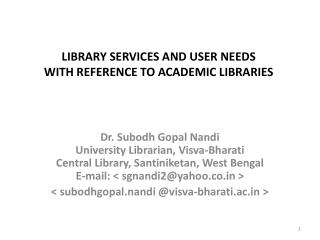 LIBRARY SERVICES AND USER NEEDS WITH REFERENCE TO ACADEMIC LIBRARIES