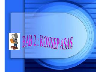 BAB 2 : KONSEP ASAS