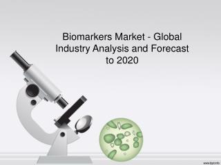 Biomarkers Market 2020 Global Forecast and Industry Analysis