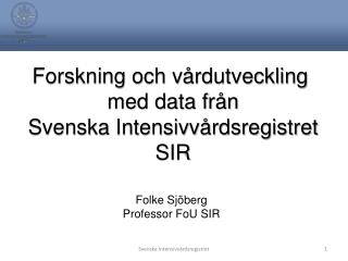 Forskning och vårdutveckling med data från Svenska Intensivvårdsregistret SIR
