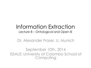 Information Extraction Lecture 8 – Ontological and Open IE