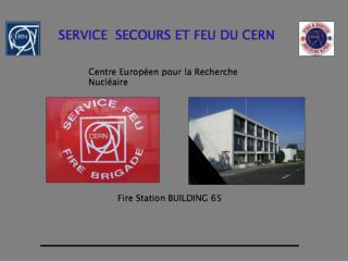 - Assurer la sécurité au CERN par la prévention et les interventions