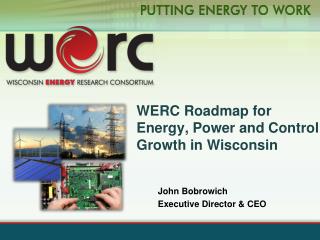WERC Roadmap for Energy, Power and Control Growth in Wisconsin