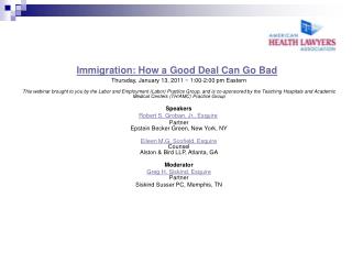 Immigration: How a Good Deal Can Go Bad Thursday, January 13, 2011 ~ 1:00-2:00 pm Eastern