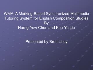 WMA: A Marking-Based Synchronized Multimedia Tutoring System for English Composition Studies By