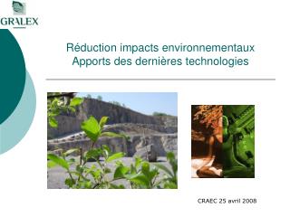 Réduction impacts environnementaux Apports des dernières technologies