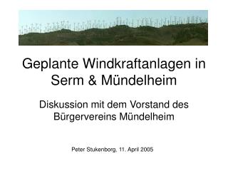 Geplante Windkraftanlagen in Serm &amp; Mündelheim