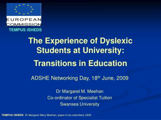 The Experience of Dyslexic Students at University: Transitions in Education