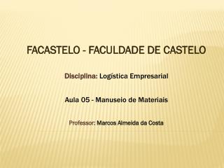 FACASTELO - FACULDADE DE CASTELO Disciplina: Logística Empresarial