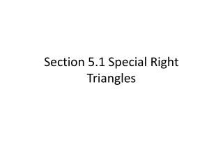 Section 5.1 Special Right Triangles