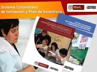 Sistema Colombiano de formación y Plan de Incentivos