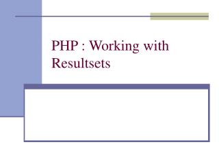 PHP : Working with Resultsets