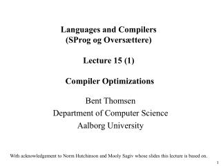 Languages and Compilers (SProg og Oversættere) Lecture 15 (1) Compiler Optimizations