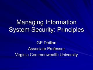 Managing Information System Security: Principles