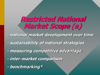 Restricted National Market Scope (a)