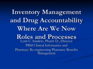 Inventory Management and Drug Accountability Where Are We Now Roles and Processes