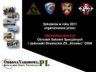 Szkolenia w roku 2011 organizowane przez: ObronaNarodowa.pl