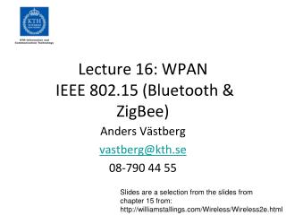Lecture 16: WPAN IEEE 802.15 (Bluetooth &amp; ZigBee)