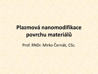 Plazmová nanomodifikace povrchu materiálů