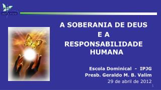 A SOBERANIA DE DEUS E A RESPONSABILIDADE HUMANA