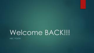 Welcome BACK!!!