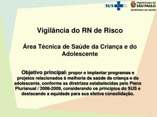 Vigilância do RN de Risco Área Técnica de Saúde da Criança e do Adolescente