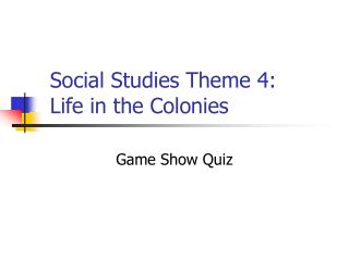 Social Studies Theme 4: Life in the Colonies
