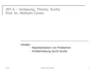 INT A – Vorlesung, Thema: Suche Prof. Dr. Wolfram Conen