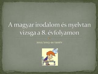 A magyar irodalom és nyelvtan vizsga a 8. évfolyamon