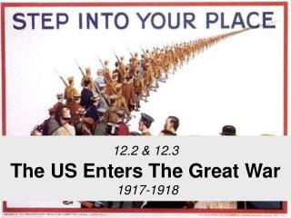 12.2 &amp; 12.3 The US Enters The Great War 1917-1918