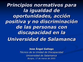 Jose Ángel Gallego Técnico de la Unidad de Discapacidad Universidad de Salamanca