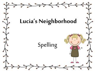Lucia’s Neighborhood