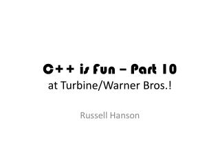 C++ is Fun – Part 10 at Turbine/Warner Bros.!