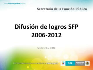 Difusión de logros SFP 2006-2012