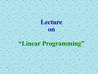 Lecture on “Linear Programming”