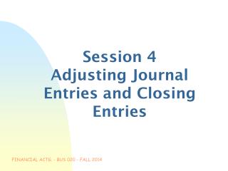 Session 4 Adjusting Journal Entries and Closing Entries