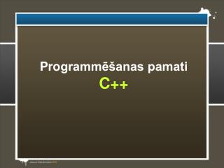 P r o grammēšanas pamati C ++