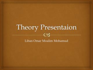 Theory Presentaion
