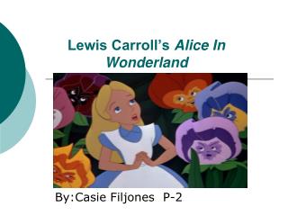 Lewis Carroll’s Alice In Wonderland