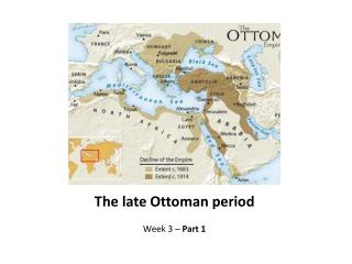 The late Ottoman period