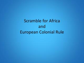 Scramble for Africa and European Colonial Rule
