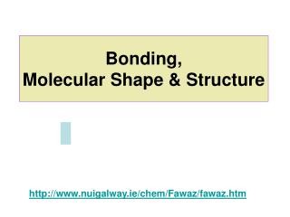 Bonding, Molecular Shape &amp; Structure