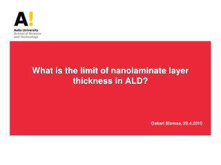 Nanolaminates by ALD: tailored properties &amp; controlled growth!