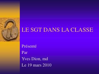 LE SGT DANS LA CLASSE