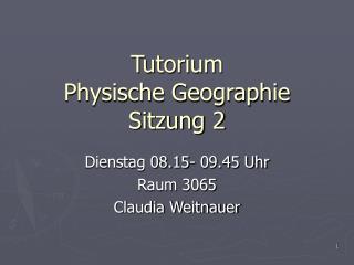 Tutorium Physische Geographie Sitzung 2