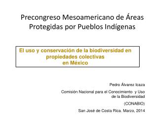 Pedro Álvarez Icaza Comisi ón Nacional para el Conocimiento y Uso de la Biodiversidad
