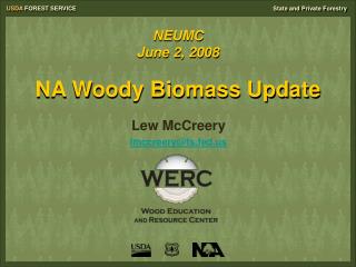 NEUMC June 2, 2008 NA Woody Biomass Update