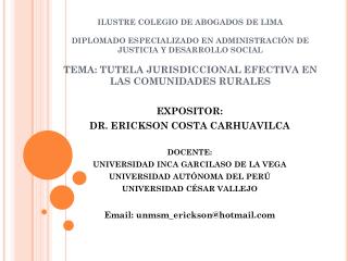 EXPOSITOR: DR. ERICKSON COSTA CARHUAVILCA DOCENTE: UNIVERSIDAD INCA GARCILASO DE LA VEGA