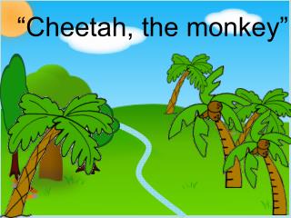“Cheetah, the monkey”