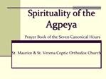 Spirituality of the Agpeya Prayer Book of the Seven Canonical Hours